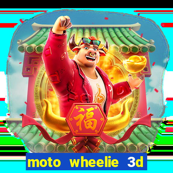 moto wheelie 3d dinheiro infinito 2024